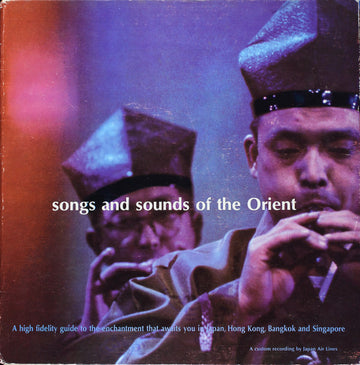 Unknown Artist : Songs And Sounds Of The Orient (LP)