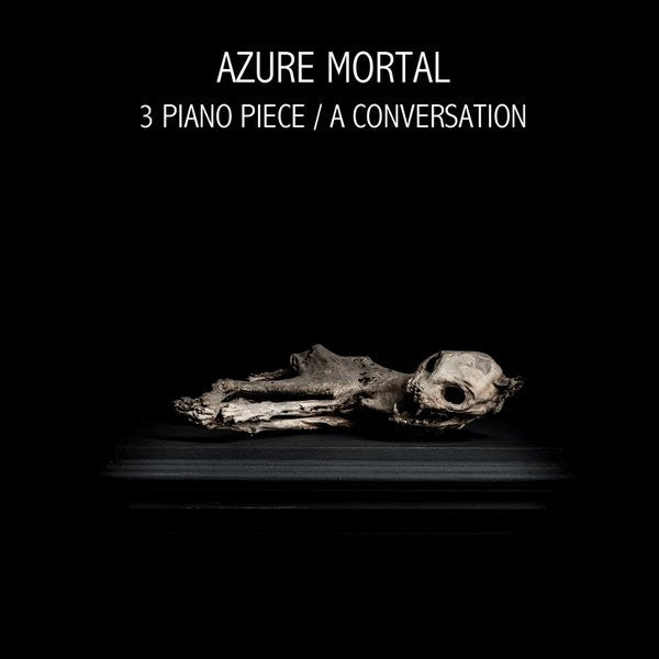 Azure Mortal : 3 Piano Piece / A Conversation (7")