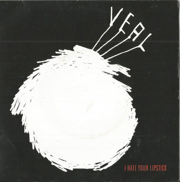 Veal : I Hate Your Lipstick (7")