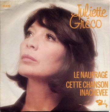 Juliette Gréco : Le Naufragé / Cette Chanson Inachevee (7", Single)