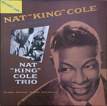 The Nat King Cole Trio : In The Beginning (LP, Comp)