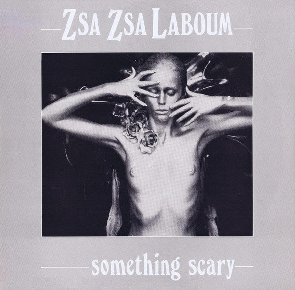 Zsa Zsa Laboum* : Something Scary (12")