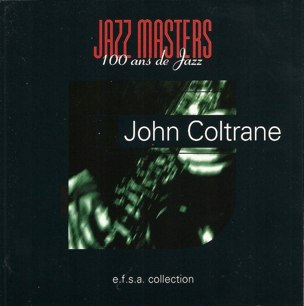 John Coltrane : Jazz Masters (100 Ans De Jazz) (CD, Comp)