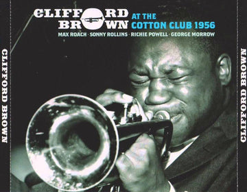 Clifford Brown : At The Cotton Club 1956 (3xCD, Album)