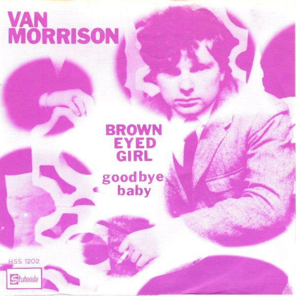 Van Morrison : Brown Eyed Girl / Goodbye Baby (7")