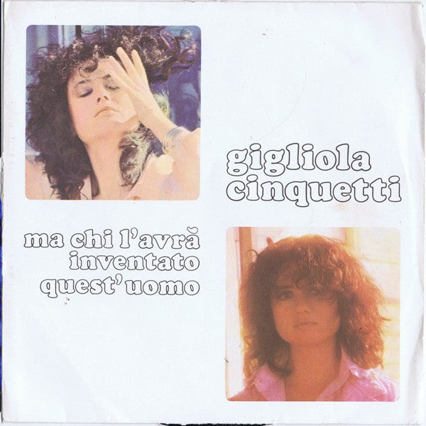 Gigliola Cinquetti : Ma Chi L'Avrà Inventato Quest'Uomo (7")