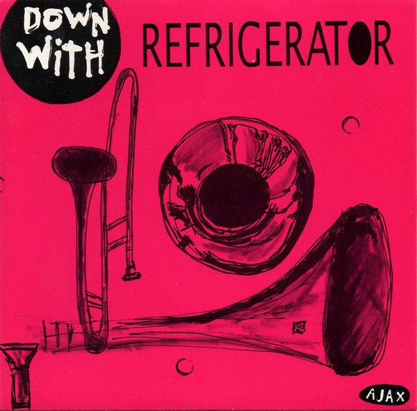 Refrigerator : Down With (7")