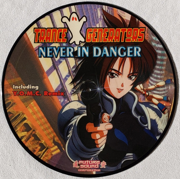 Trance Generators : Never In Danger (Including Y.O.M.C. Remix) (12", Pic)