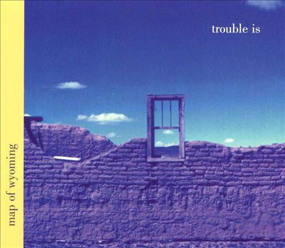 Map Of Wyoming : Trouble Is (CD, Album)