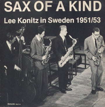 Lee Konitz : Sax Of A Kind (Lee Konitz In Sweden 1951/53) (LP, Mono)