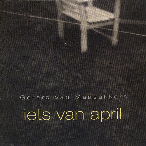 Gerard van Maasakkers : Iets Van April (CD, Album)