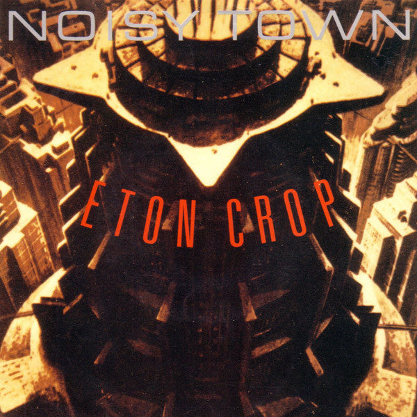 Eton Crop : Noisy Town (7", Single)