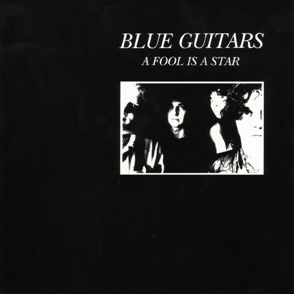 Blue Guitars : A Fool Is A Star (7", Single)