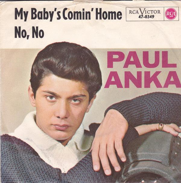 Paul Anka : My Baby's Comin' Home / No, No (7")