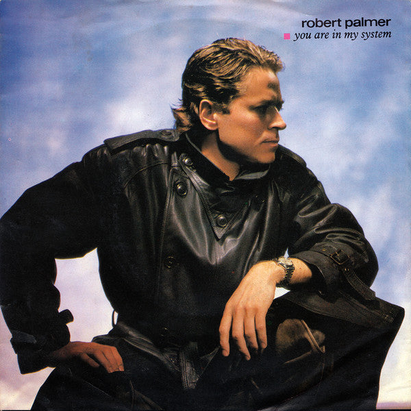 Robert Palmer : You Are In My System (7", Single, Sol)