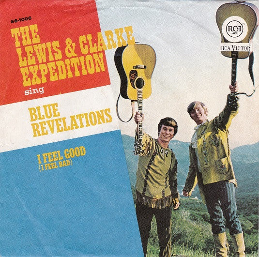The Lewis And Clarke Expedition : Blue Revelations / I Feel Good (I Feel Bad) (7")