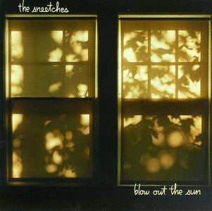 The Sneetches : Blow Out The Sun (CD, Album)