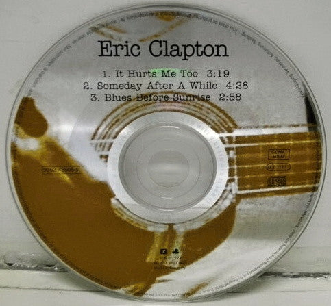 Eric Clapton : It Hurts Me Too (CD, Single)