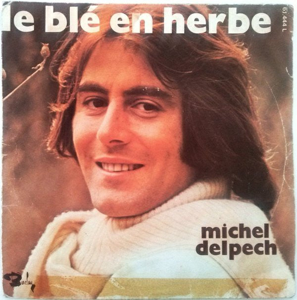 Michel Delpech : Le Blé En Herbe (7", Single)