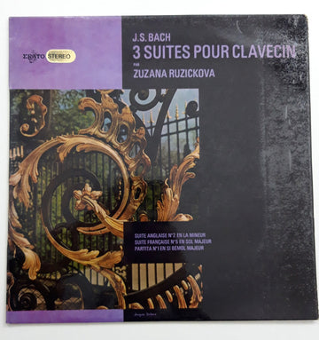 Johann Sebastian Bach, Zuzana Růžičková : 3 Suites Pour Clavecin - Suite Anglaise N° 2 En La Mineur; Suite Française N° 5 En Sol Majeur; Partita N° 1 En Si Bemol Majeur (LP)