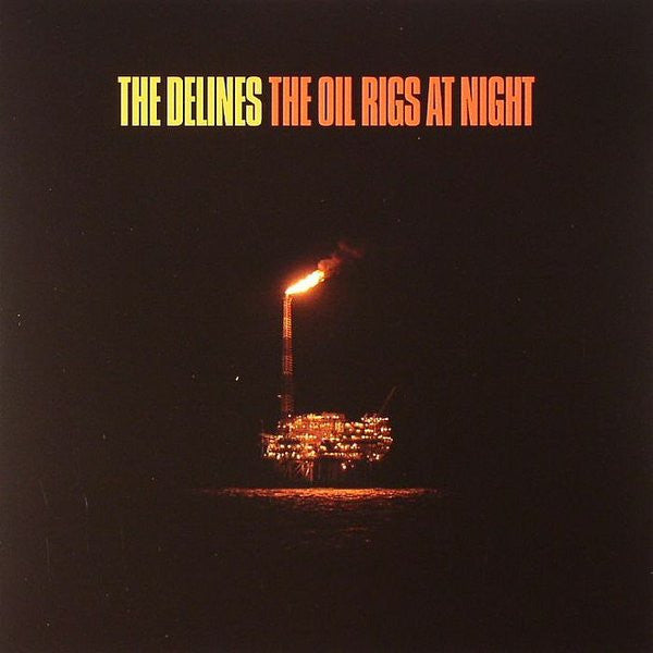 The Delines : The Oil Rigs At Night (7", RSD, Ltd, Num)