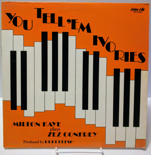Milton Kaye : You Tell 'Em Ivories (Milton Kaye Plays Zez Confrey) (LP)