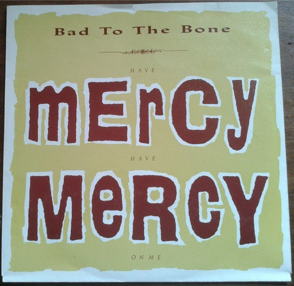 Bad To The Bone : Mercy Mercy (7", Single)