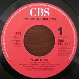 I've Got The Bullets : Nighttrain (7", Single)