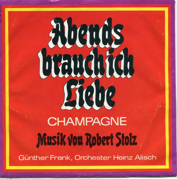 Günther Frank, Orchester Heinz Alisch : Abends Brauch Ich Liebe  (7", Single)