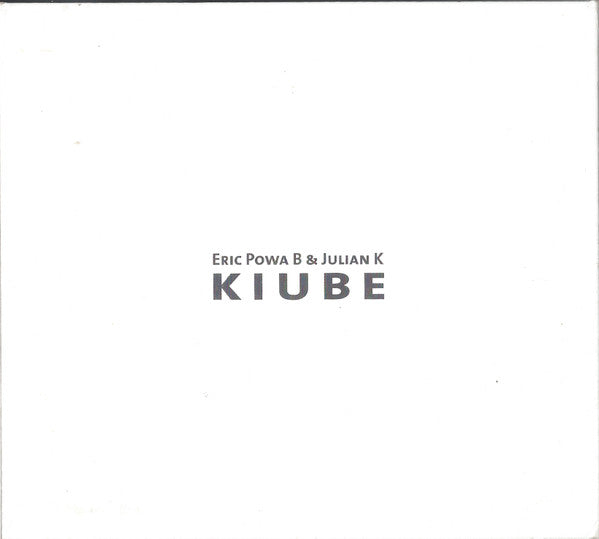 Eric "Powa" B & Julian K : Kiube (CD, Album, Dig)