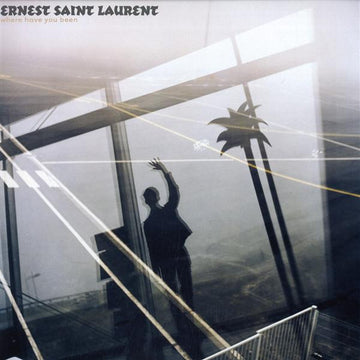 Ernest Saint Laurent : Where Have You Been (12")