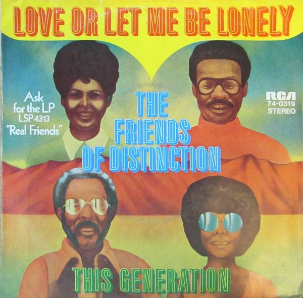The Friends Of Distinction : Love Or Let Me Be Lonely (7")