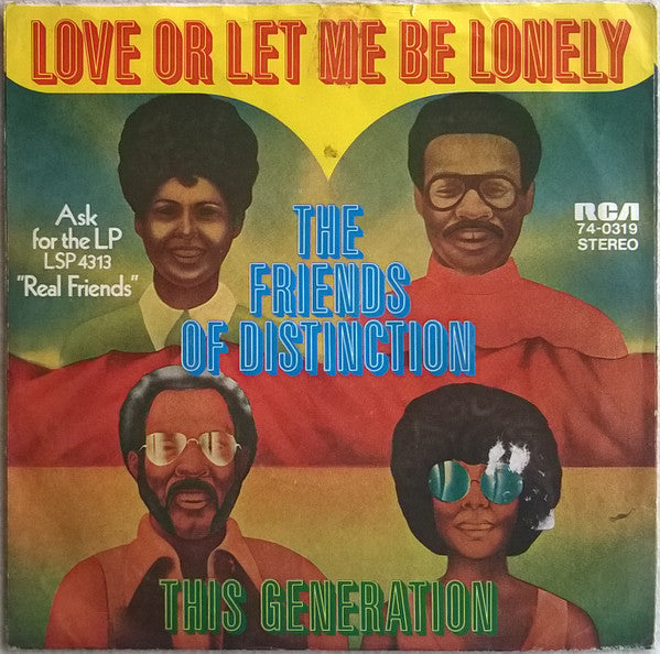 The Friends Of Distinction : Love Or Let Me Be Lonely (7")