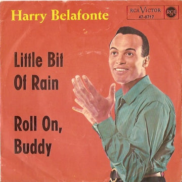 Harry Belafonte : Little Bit Of Rain / Roll On, Buddy (7")