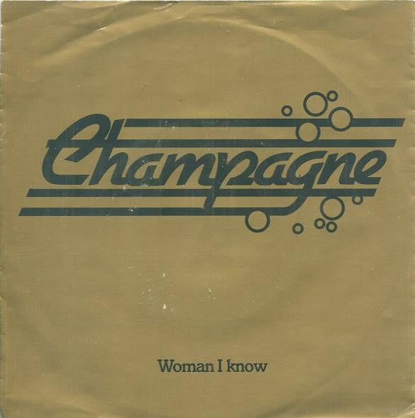 Champagne (5) : Woman I Know (7", Single)