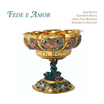 Alex Potter, Catherine Motuz, Simen van Mechelen, Ensemble La Fontaine : Fede E Amor (CD)