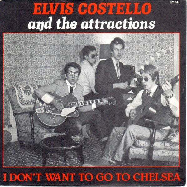 Elvis Costello & The Attractions : I Don't Want To Go To Chelsea (7", Single)