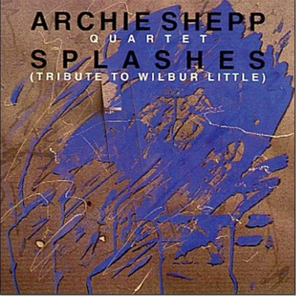 Archie Shepp Quartet : Splashes (Tribute To Wilbur Little) (LP, Album)