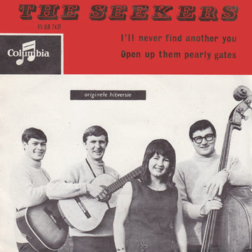 The Seekers : I'll Never Find Another You / Open Up Them Pearly Gates (7", Single)