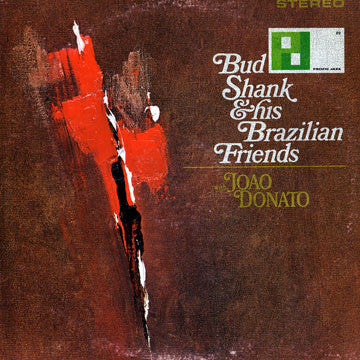 Bud Shank : Bud Shank & His Brazilian Friends (LP)