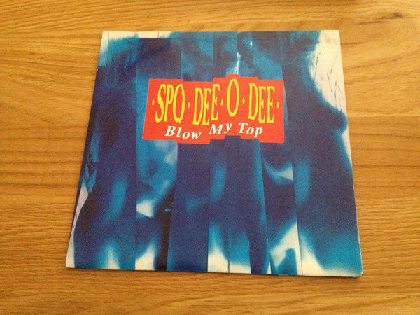 Spo-Dee-O-Dee : Blow My Top (7", Single)