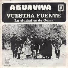 Aguaviva : Vuestra Fuente / La Ciudad Es De Goma (7", Single)