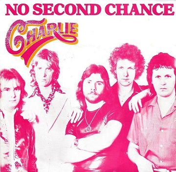 Charlie (5) : No Second Chance (7", Single)