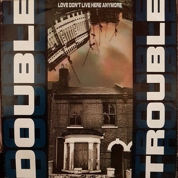 Double Trouble : Love Don't Live Here Anymore (12")