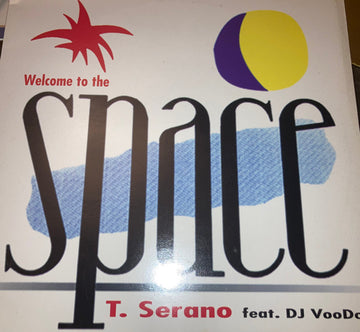 T. Serano feat. DJ VooDoo* : Welcome To The Space (12")
