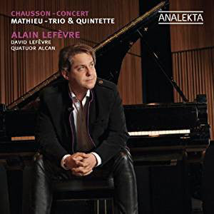 Alain Lefèvre / Ernest Chausson  - André Mathieu : Concert - Trio & Quintette (CD)