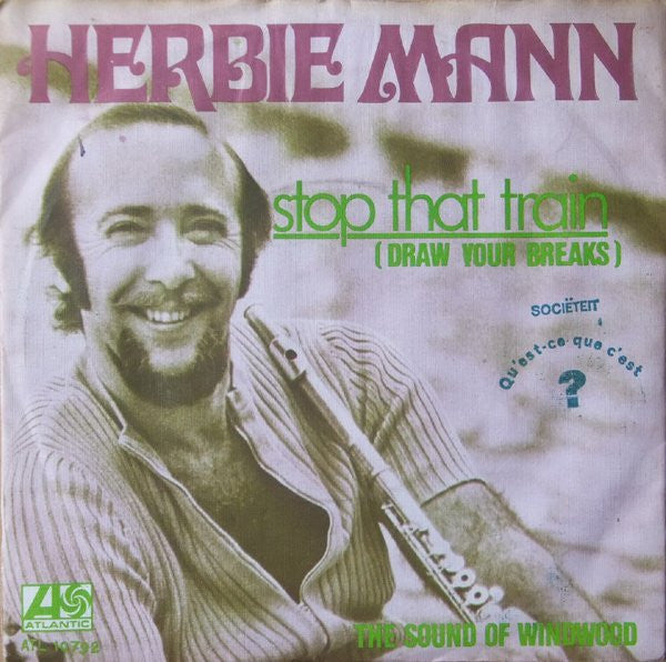 Herbie Mann : Stop That Train (Draw Your Breaks) (7", Single)