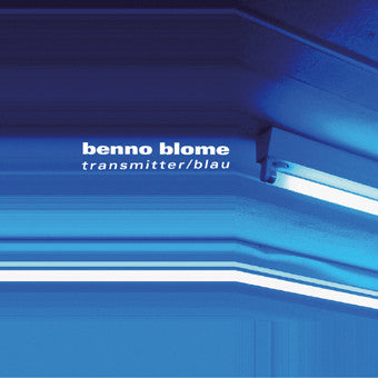 Benno Blome : Transmitter / Blau (12")