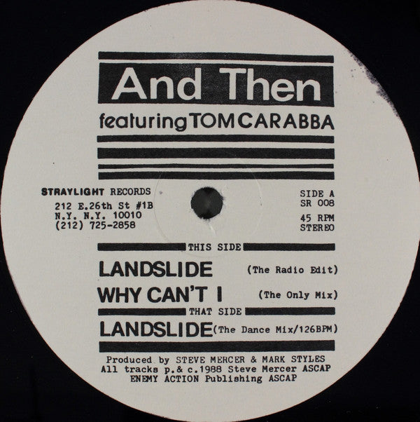 And Then Featuring Tom Carabba : Landslide / Why Can't I (12")