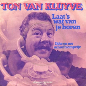 Ton van Kluyve : Laat 'S Wat Van Je Horen (7", Single)